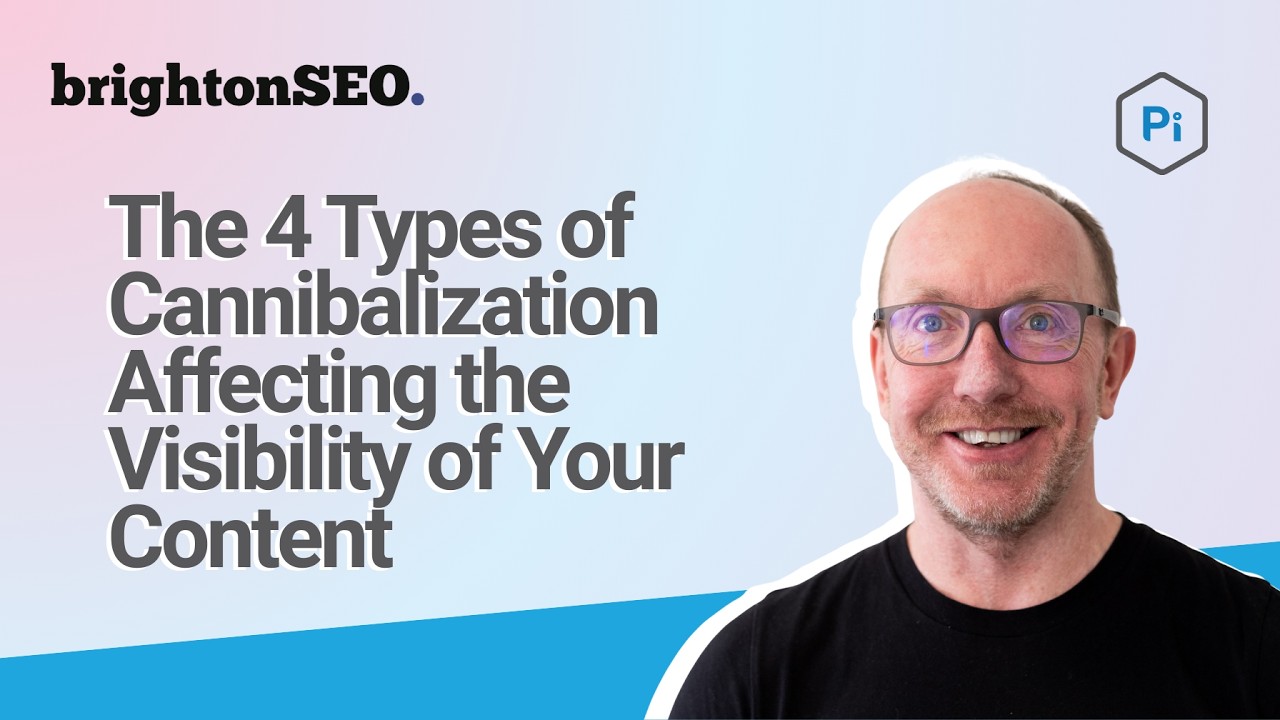The 4 Types of Cannibalization Affecting the Visibility of Your Content | brightonSEO April 2015