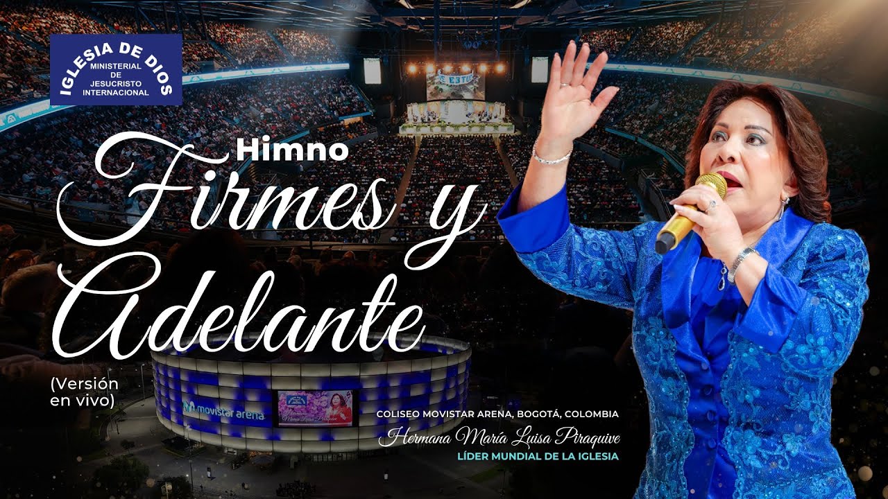 Himno: Firmes y Adelante (Versión en vivo) Hna. María Luisa Piraquive #IDMJI  - Movistar Arena