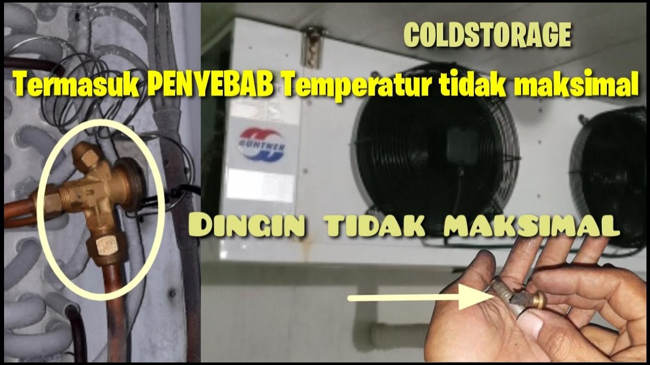 Termasuk penyebab coldstorage tidak dingin maksimal