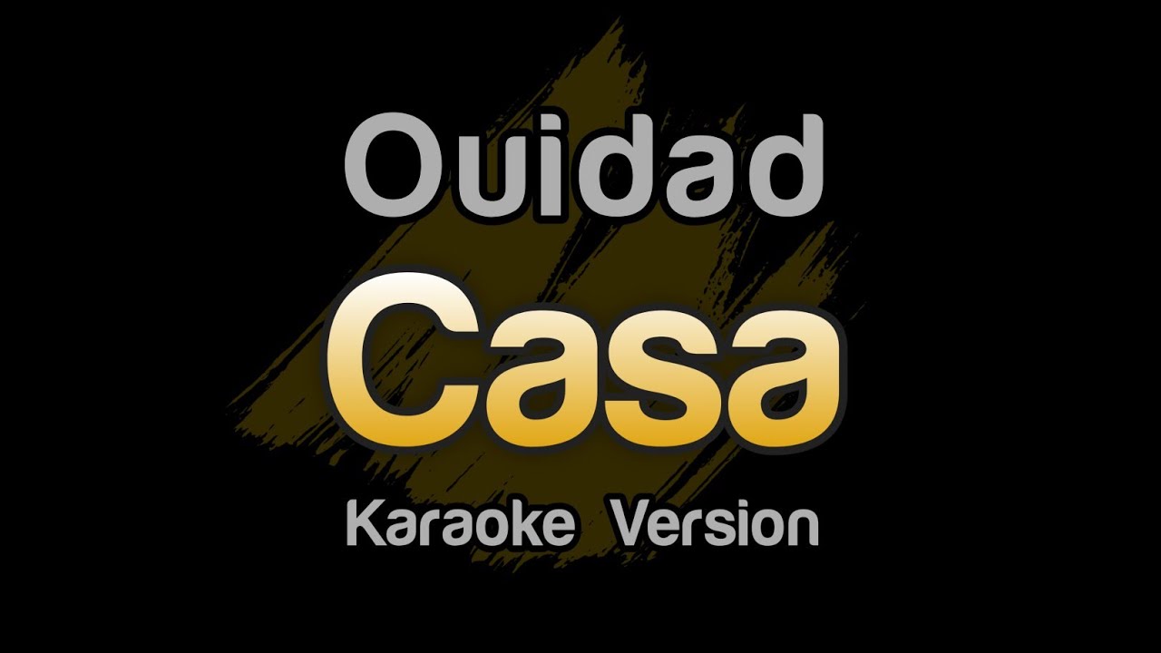 Ouidad - Casa (Karaoke Version)