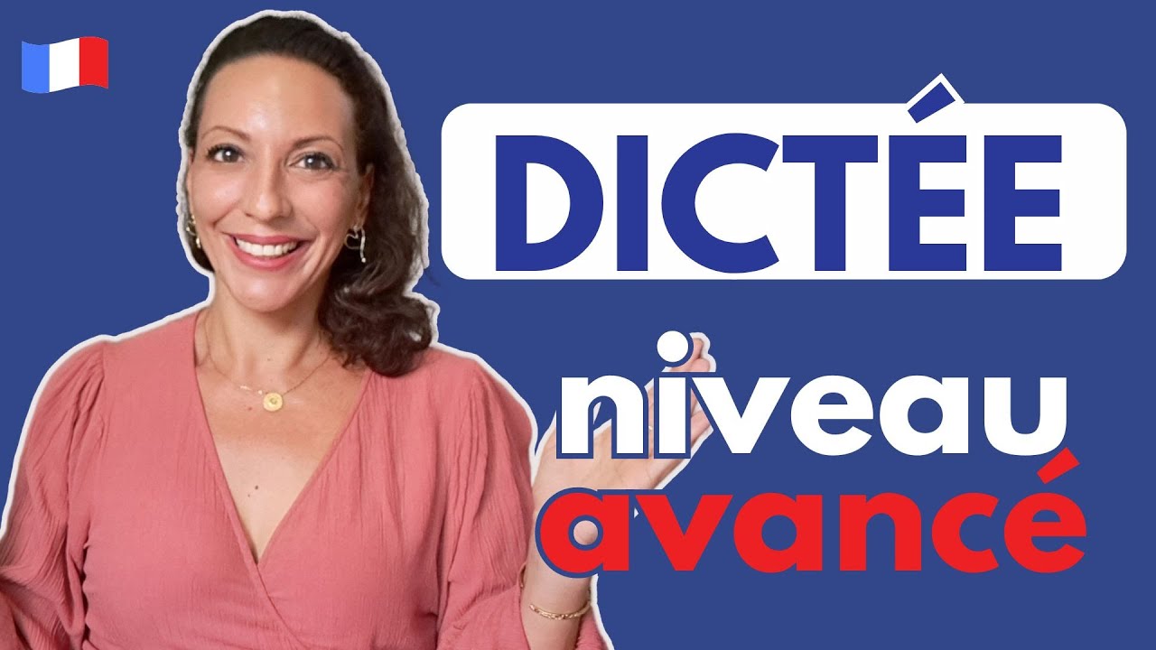 Dictée en français de niveau AVANCÉ ! (dictée, correction et explications)