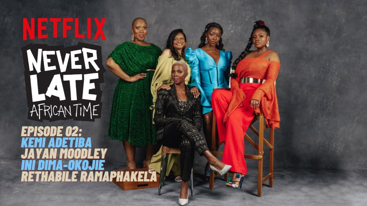 Never Late | African Time Podcast: Episode 2 - The Future Is Female