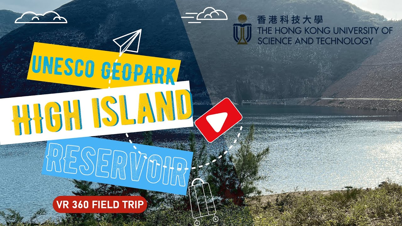 High Island Reservoir VR Field Trip