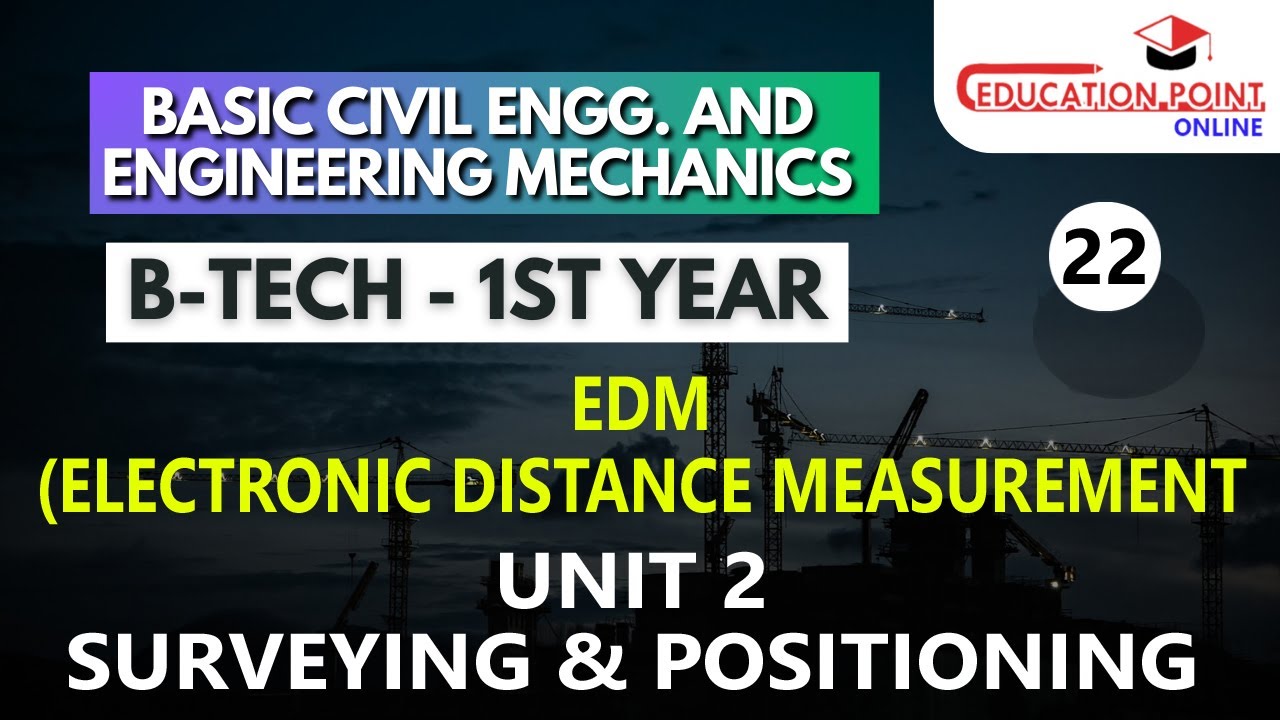 EDM (Electronic Distance Measurement) | Unit 2 Surveying & Positioning | BASIC CIVIL ENGINEERING