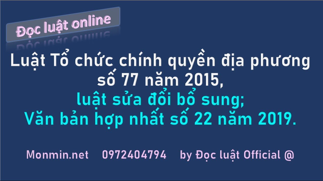 [Bản full] Luật Tổ chức chính quyền địa phương số 77 năm 2015, Văn bản hợp nhất số 22 năm 2019.