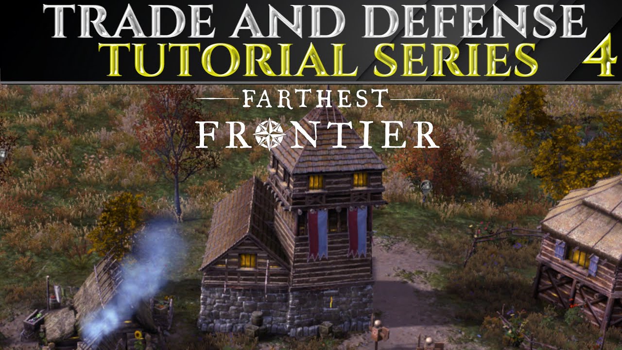 ОСНОВЫ ТОРГОВЛИ И ОБОРОНЫ - FARTHEST FRONTIER 1.0 Руководство для начинающих, Эпизод 4