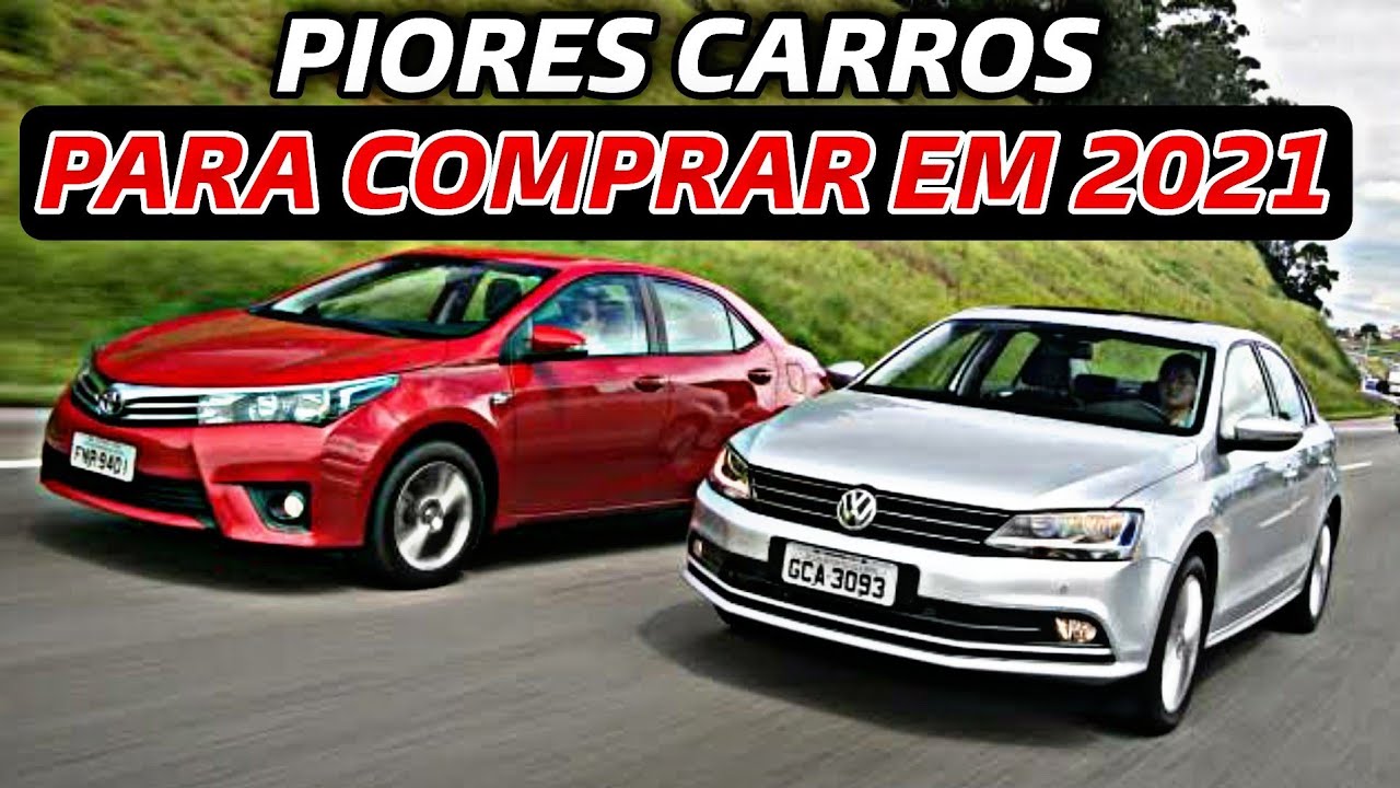CARROS QUE NÃO VALE A PENA COMPRAR EM 2021: existem opções melhores