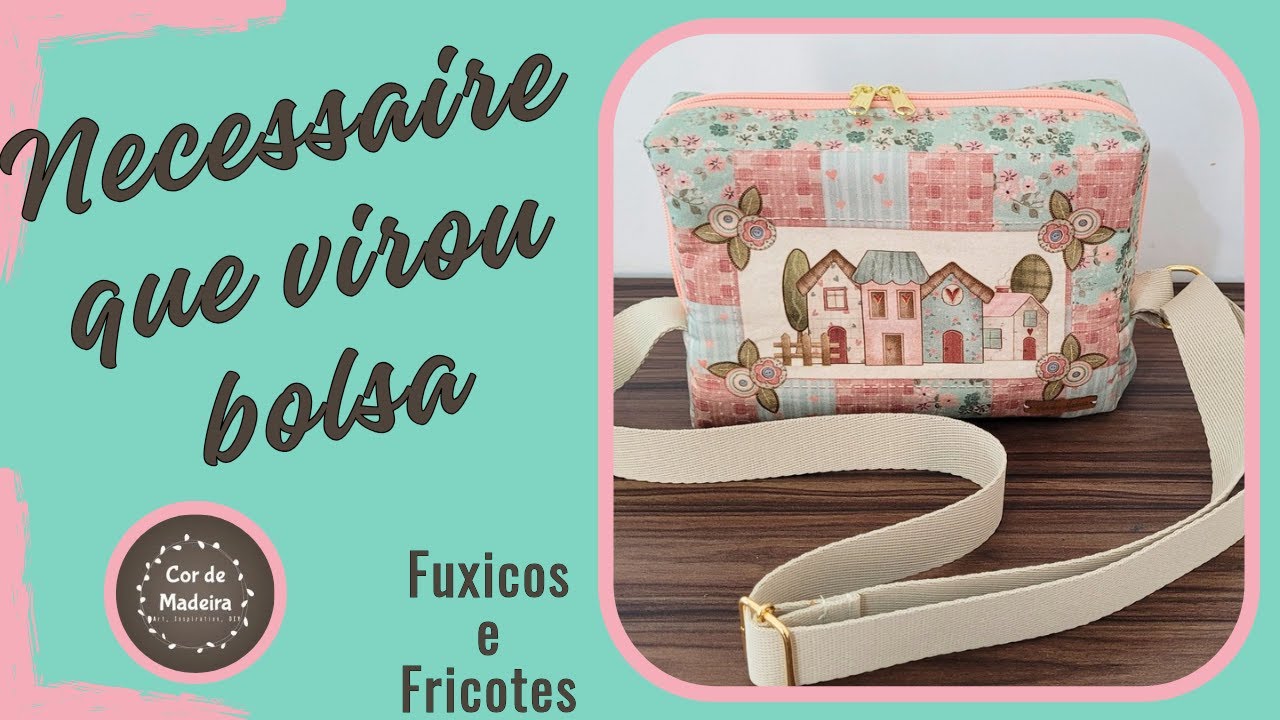 Como transformar necessaire em bolsas da Fuxicos e Fricotes com tema Vila de Amor #costuracriativa