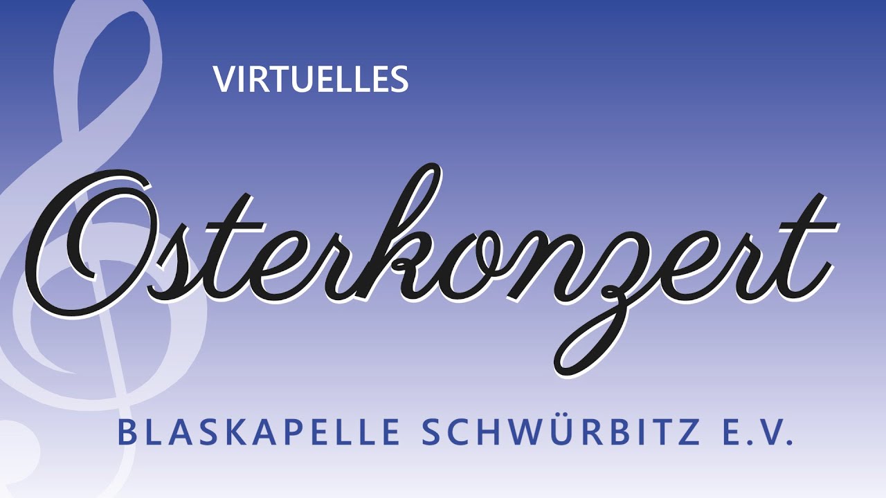 Virtuelles Osterkonzert 2021 - Blaskapelle Schw&uuml;rbitz e.V.