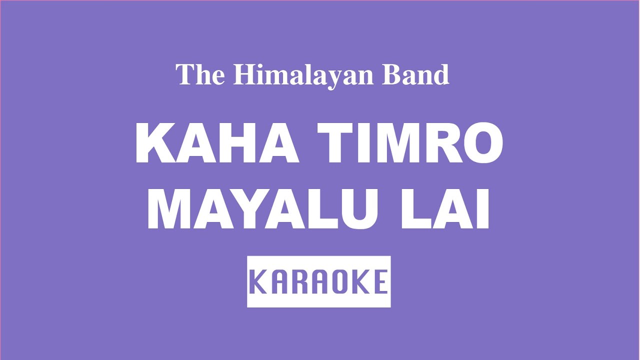 Kaha Timro Mayalu Lai - Nepali Karaoke - Creative Brothers