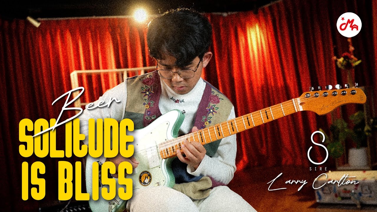Solitude Is Bliss กับ 5 เพลงที่คุณไม่ควรพลาด | Sire Larry Carlton J Series
