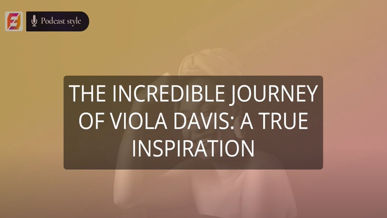 The Incredible Journey of Viola Davis A True Inspiration