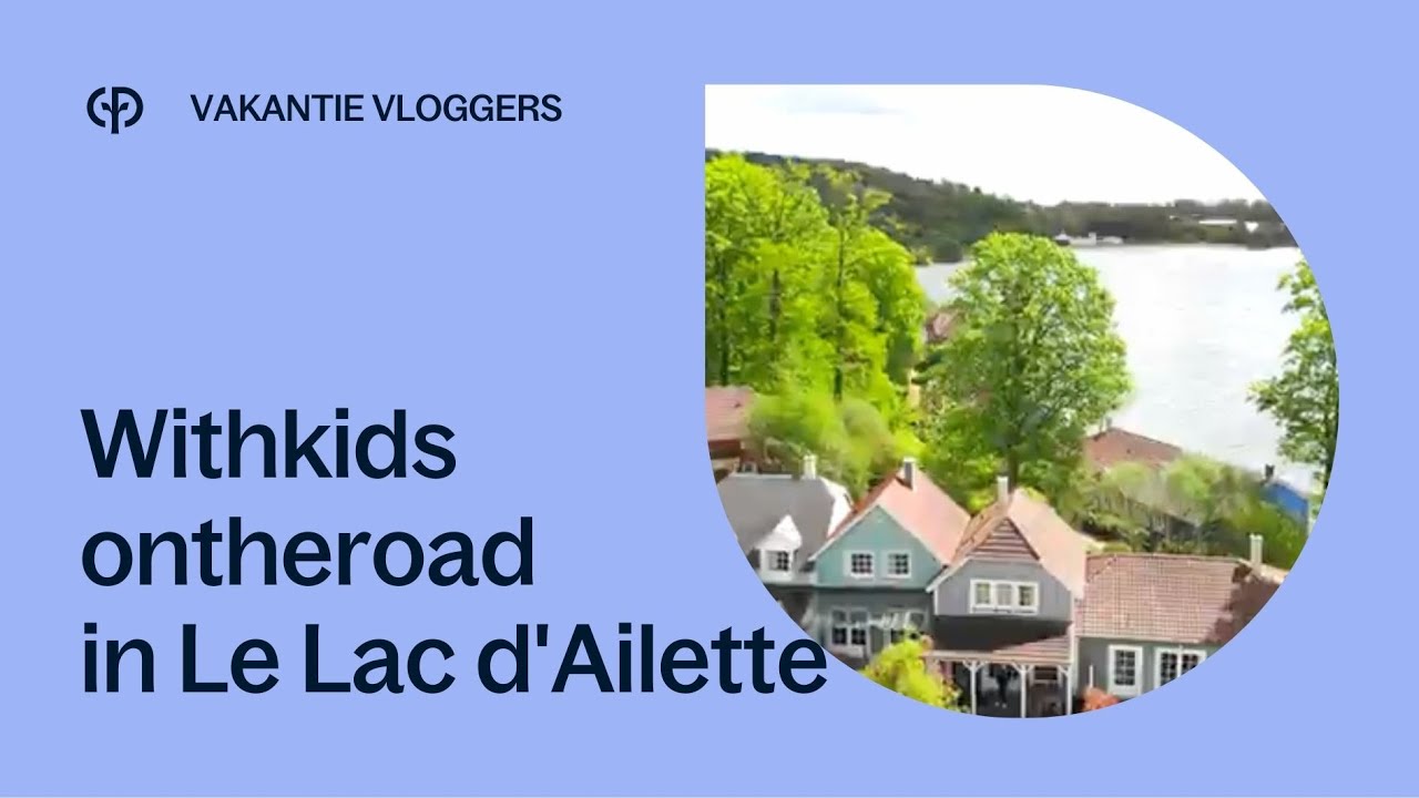 Withkidsontheroad ontdekt de BALUBA in Le Lac d'Ailette - Vakantie Vloggers | Center Parcs