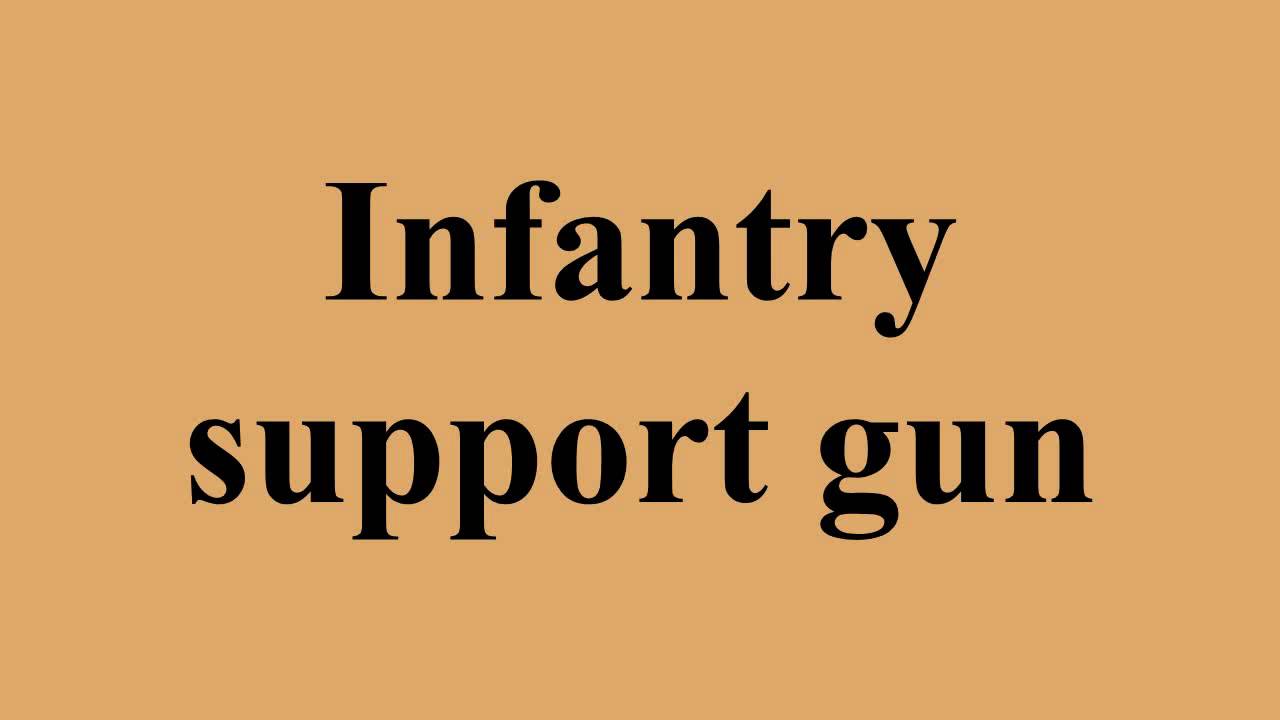 Infantry support gun