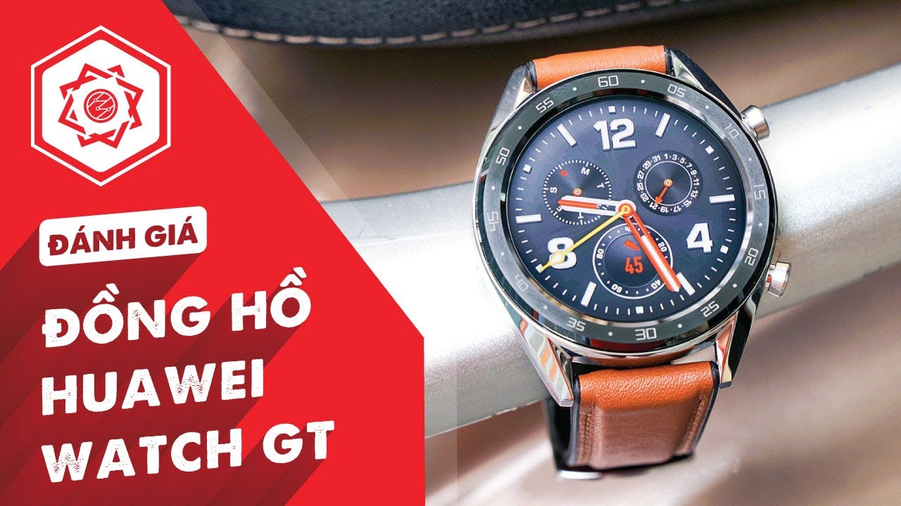 Đánh Giá Đồng Hồ Thông Minh HUAWEI WATCH GT