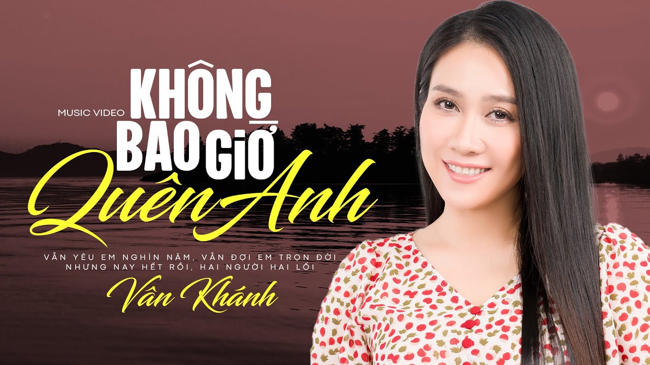 Không Bao Giờ Quên Anh - Vân Khánh | Liên Khúc Trữ Tình Bolero Vân Khánh Chọn Lọc