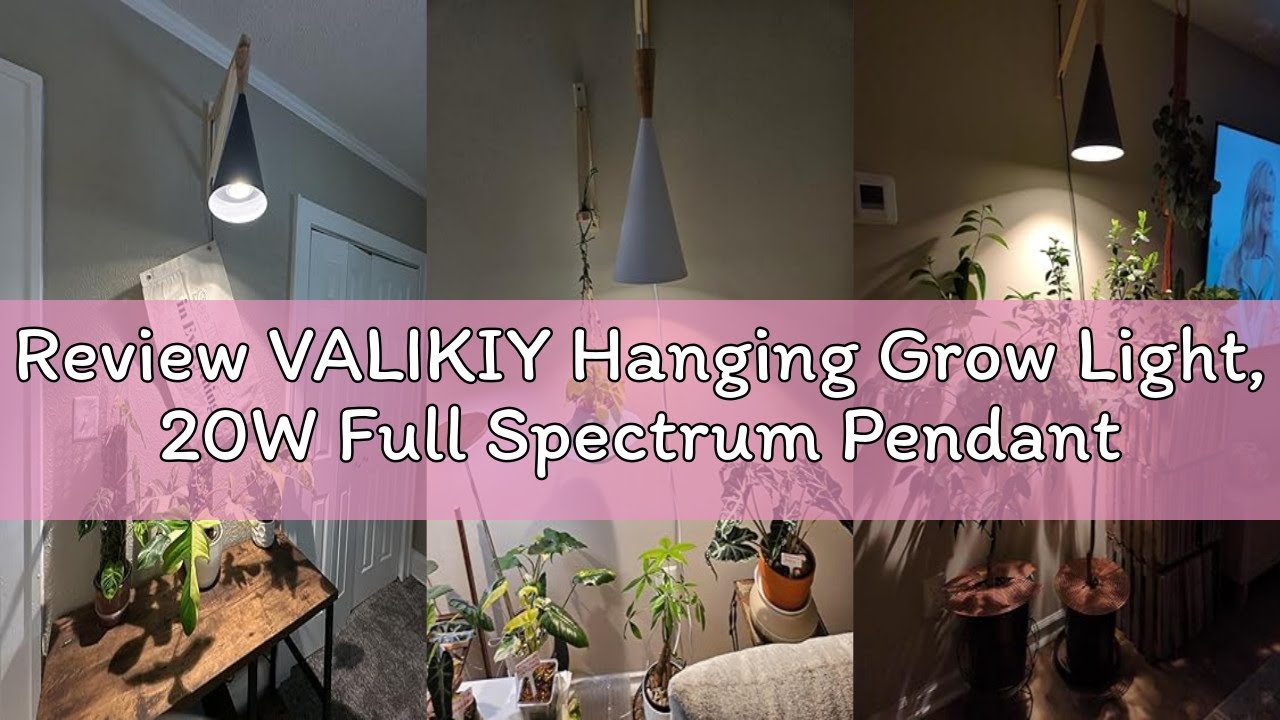 Review VALIKIY Hanging Grow Light, 20W Full Spectrum Pendant Grow Lights 15FT Power Cord, Decorative
