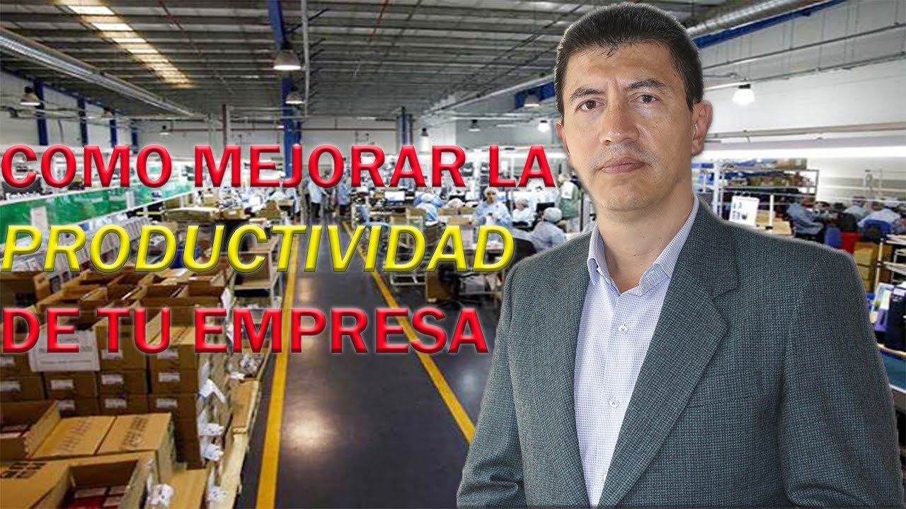 COMO MEJORAR LA PRODUCTIVIDAD DE TU EMPRESA