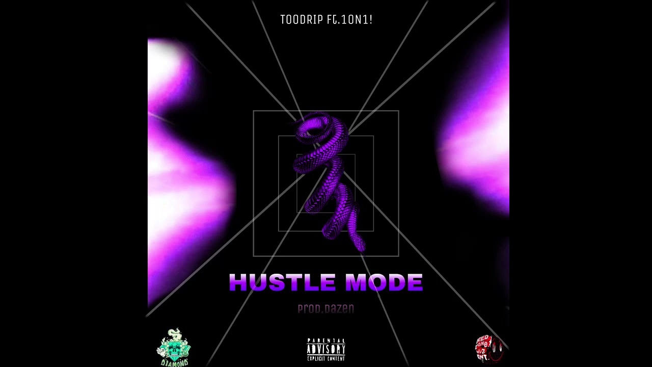 TOODRIP - HUSTLE MODE ft.1ON1! (Prod.dazen)