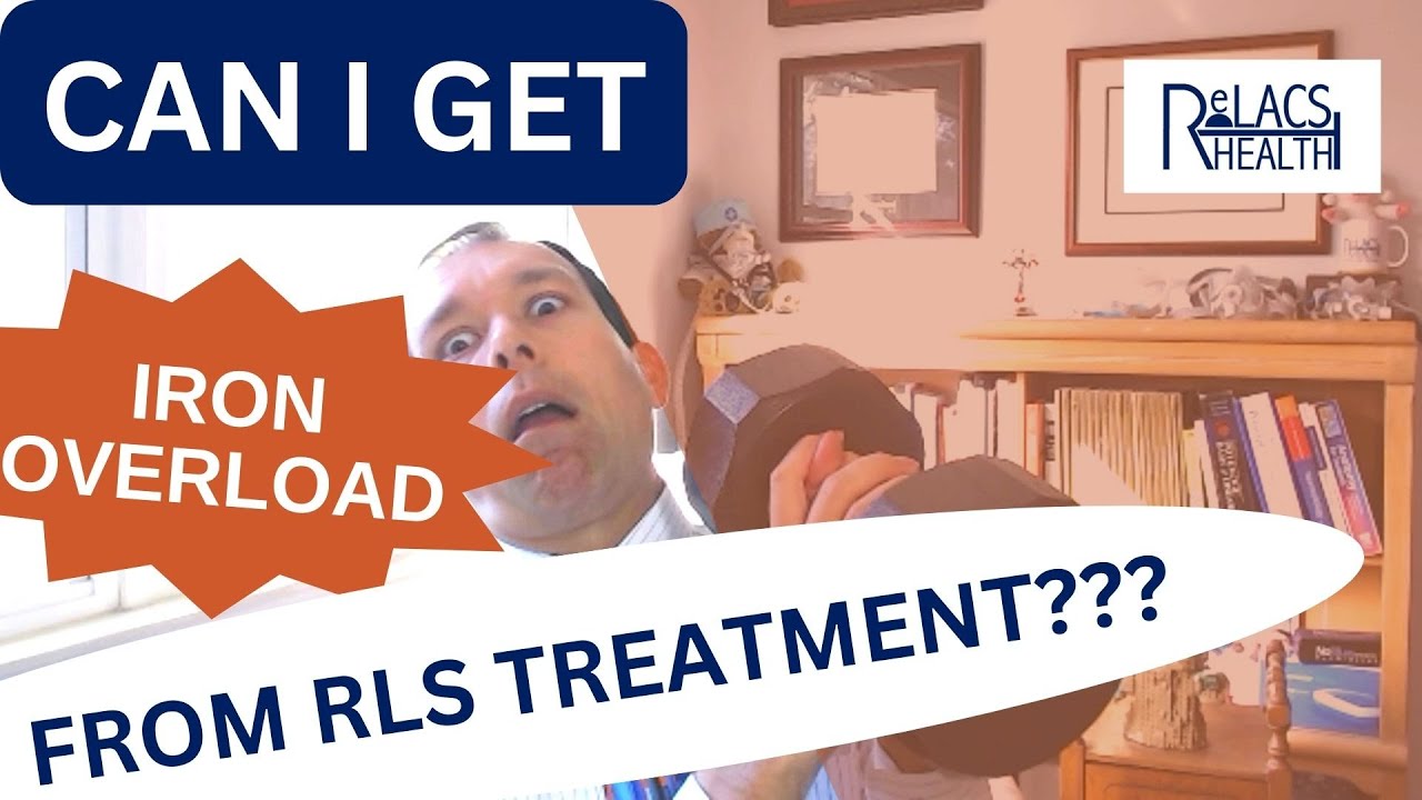 Can I Get Iron Overload from Iron Supplementation for Restless Legs Treatment???