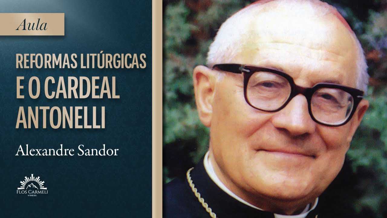 As Reformas Litúrgicas e o Cardeal Antonelli - Alexandre Sandor