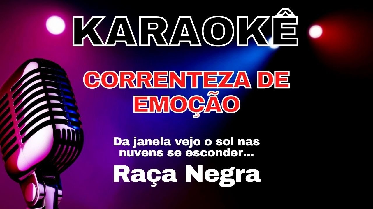 KARAOKE RAÇA NEGRA - CORRENTEZA DE EMOÇÃO