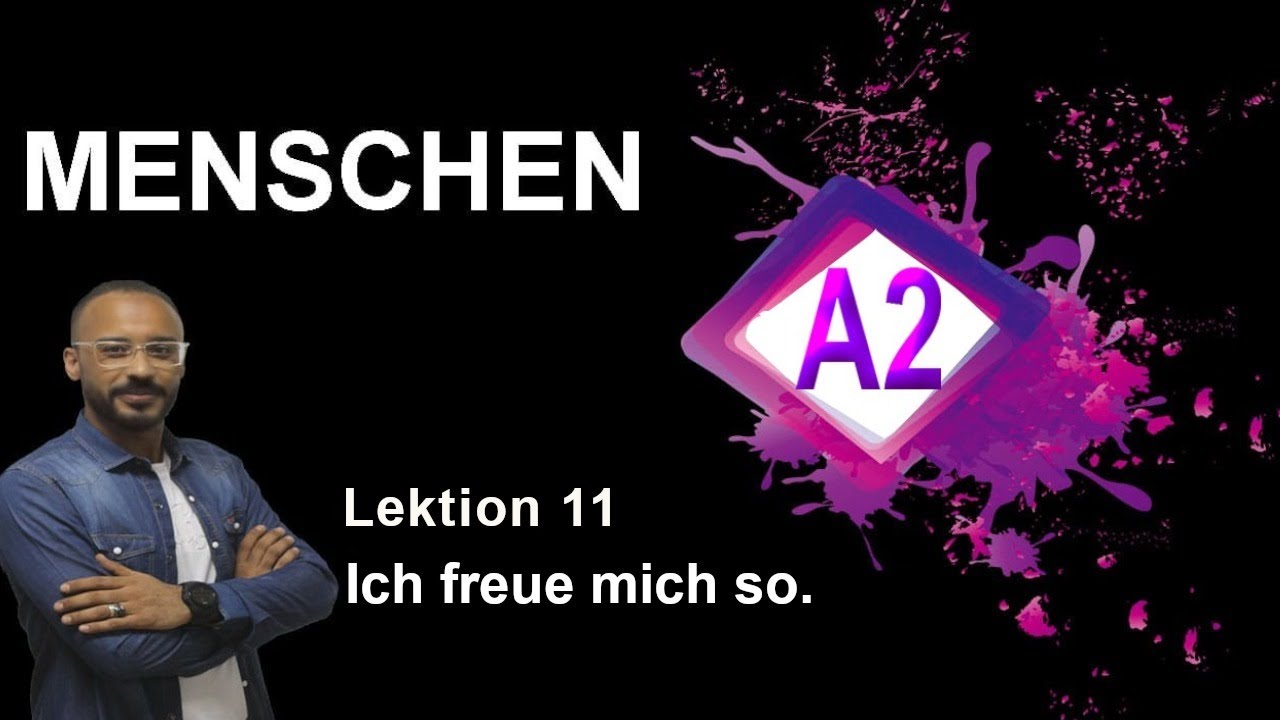 .Menschen A2  lektion 11   Ich freue mich so