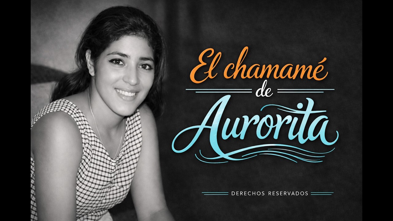 EL CHAMAME DE AURORITA