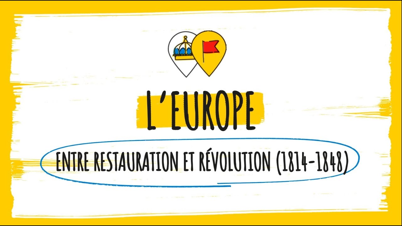 L'essentiel en 3 minutes :  L'Europe entre Restauration et révolution (1814-1848)