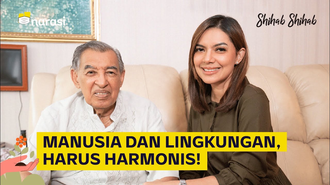 Manusia dan Lingkungan, Harus Harmonis! | Shihab & Shihab
