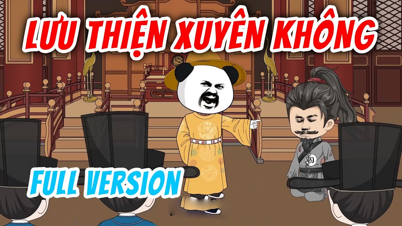 [Full Version] Lưu Thiện Xuyên Không | Hà Nhân Xuyên Không | Chuột Vietsub