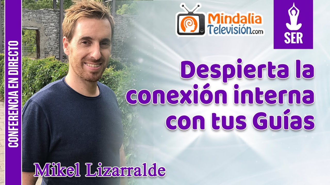 Despierta la conexión interna con tus Guías, por Mikel Lizarralde