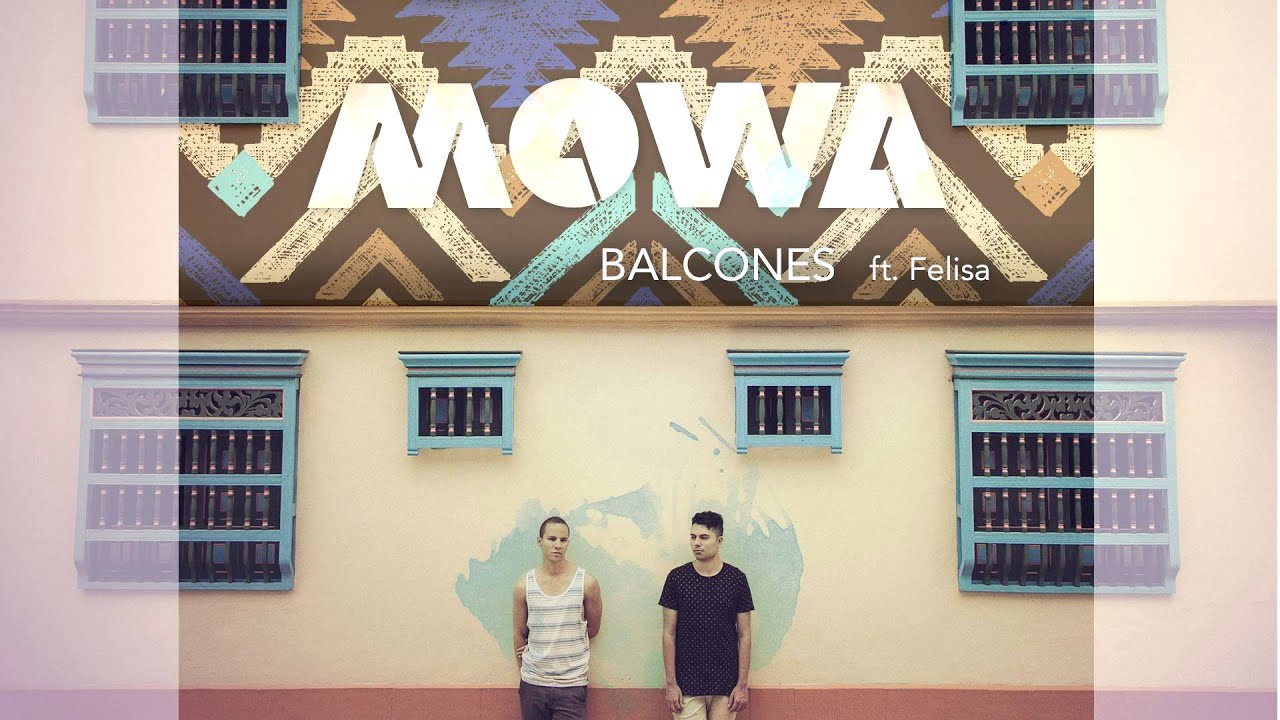 MOWA - Balcones ft. Felisa