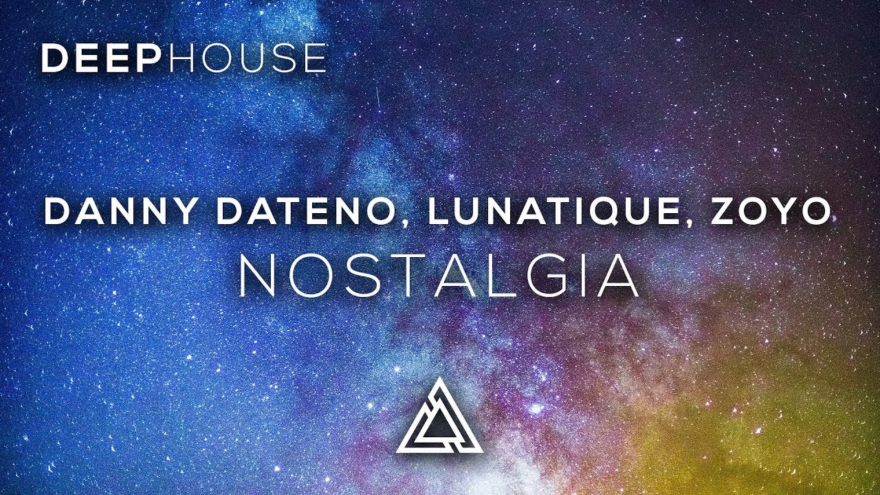 Danny Dateno, Lunatique & Zoyo - Nostalgia