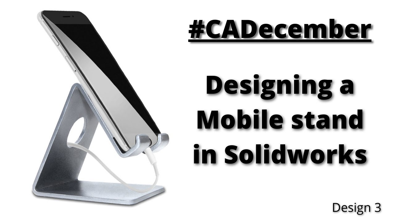 #CADecember - Designing a Mobile stand in Solidworks