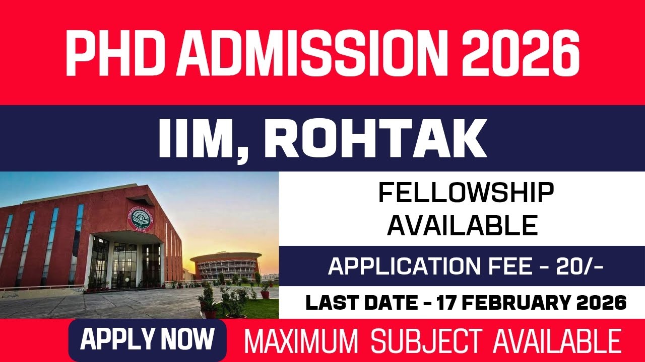 New PhD Admission 2025 | Indian Institute of Management Rohtak | IIM Rohtak | Fellowship | Apply Now