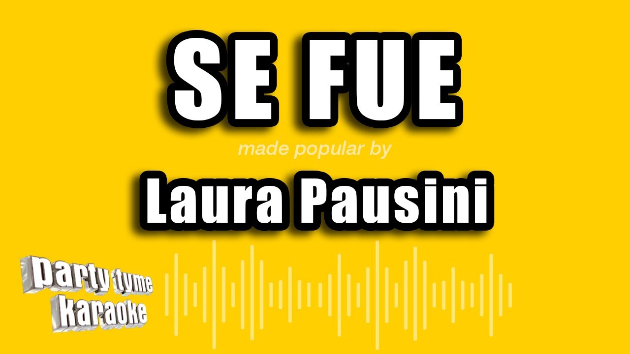 Laura Pausini - Se Fue (Versión Karaoke)