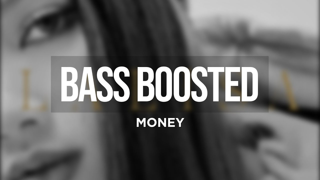 LISA - MONEY [BASS BOOSTED]