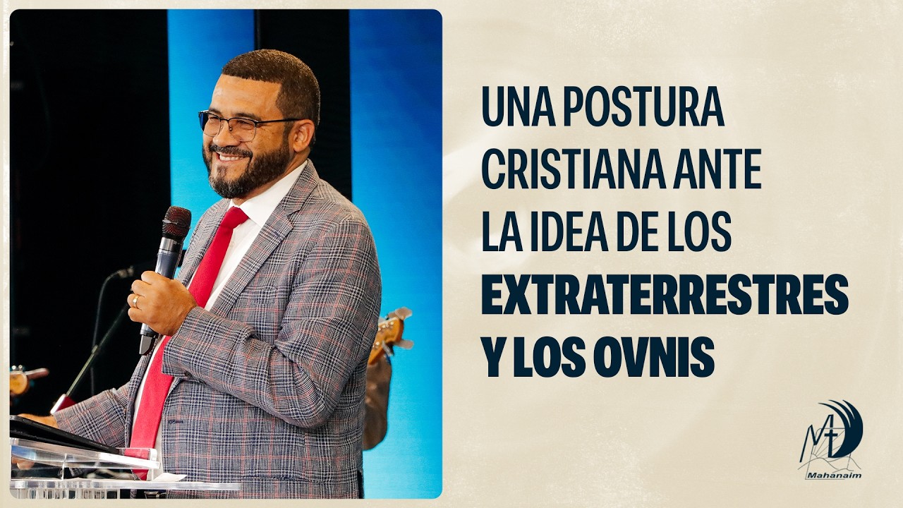 Una postura cristiana ante la idea de los extraterrestres y los ovnis | Pastor Ezequiel Molina Jr.