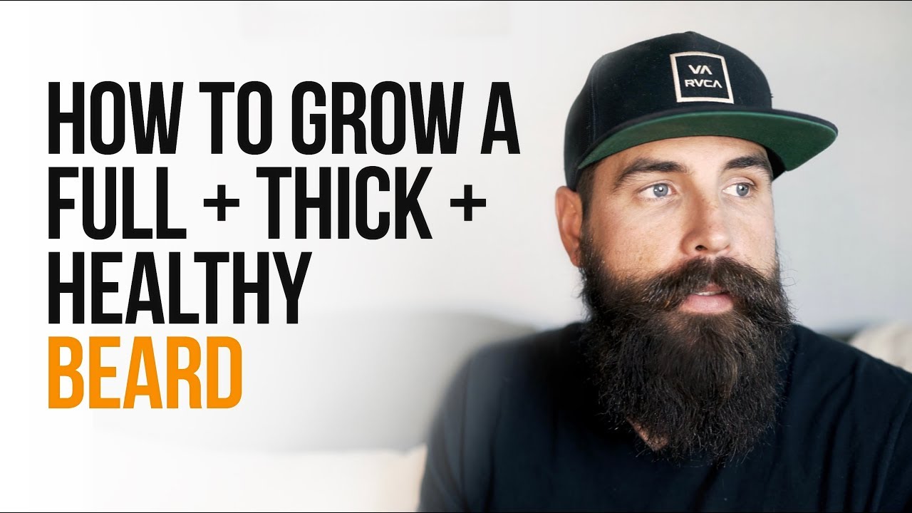 How to Grow a Healthy and Full Beard | 5 Tips