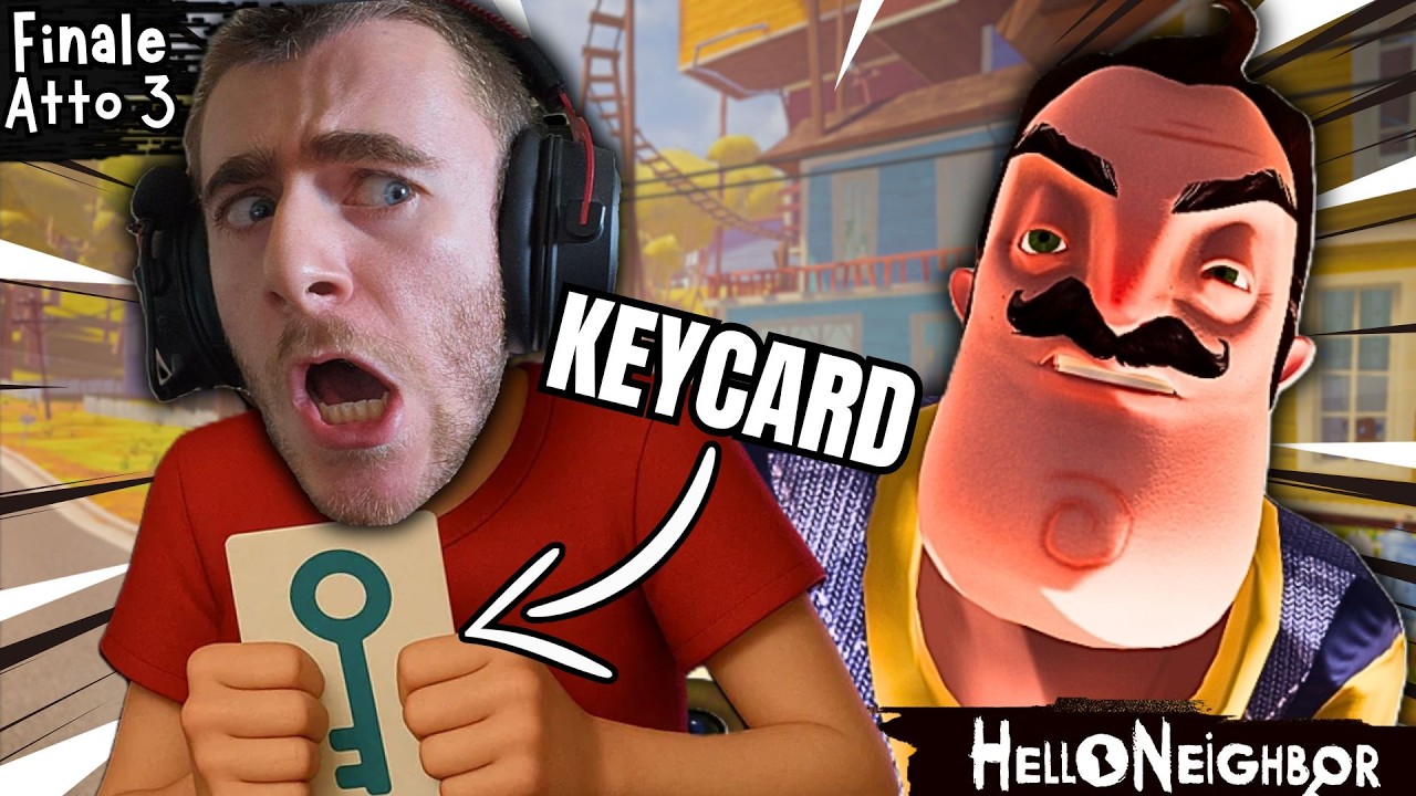CI SONO RIUSCITO... HO COMPLETATO L' ATTO 3 DI HELLO NEIGHBOR !!! | HELLO NEIGHBOR GAMEPLAY ITA |