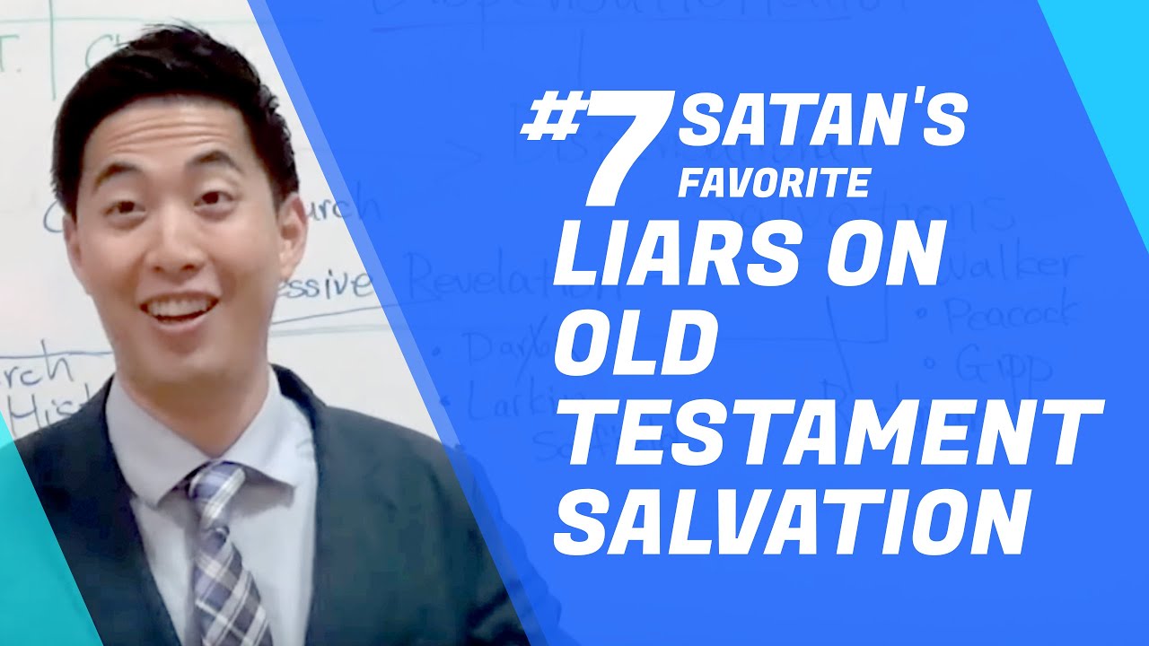 SATAN'S FAVORITE LIARS on Old Testament Salvation | Dr. Gene Kim