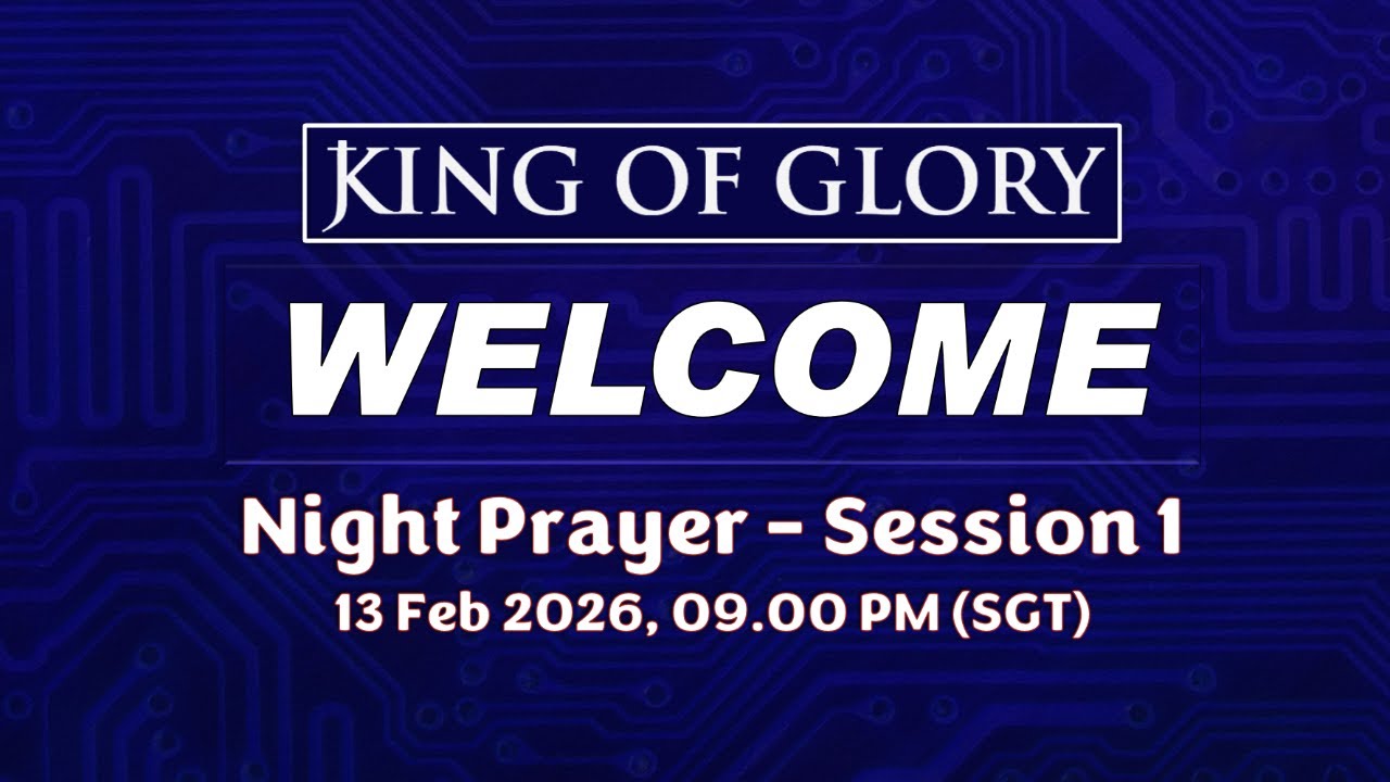13 Feb 2026 | Night Prayer – Session 2 | Sr. Ps. Vincent | KOG Singapore