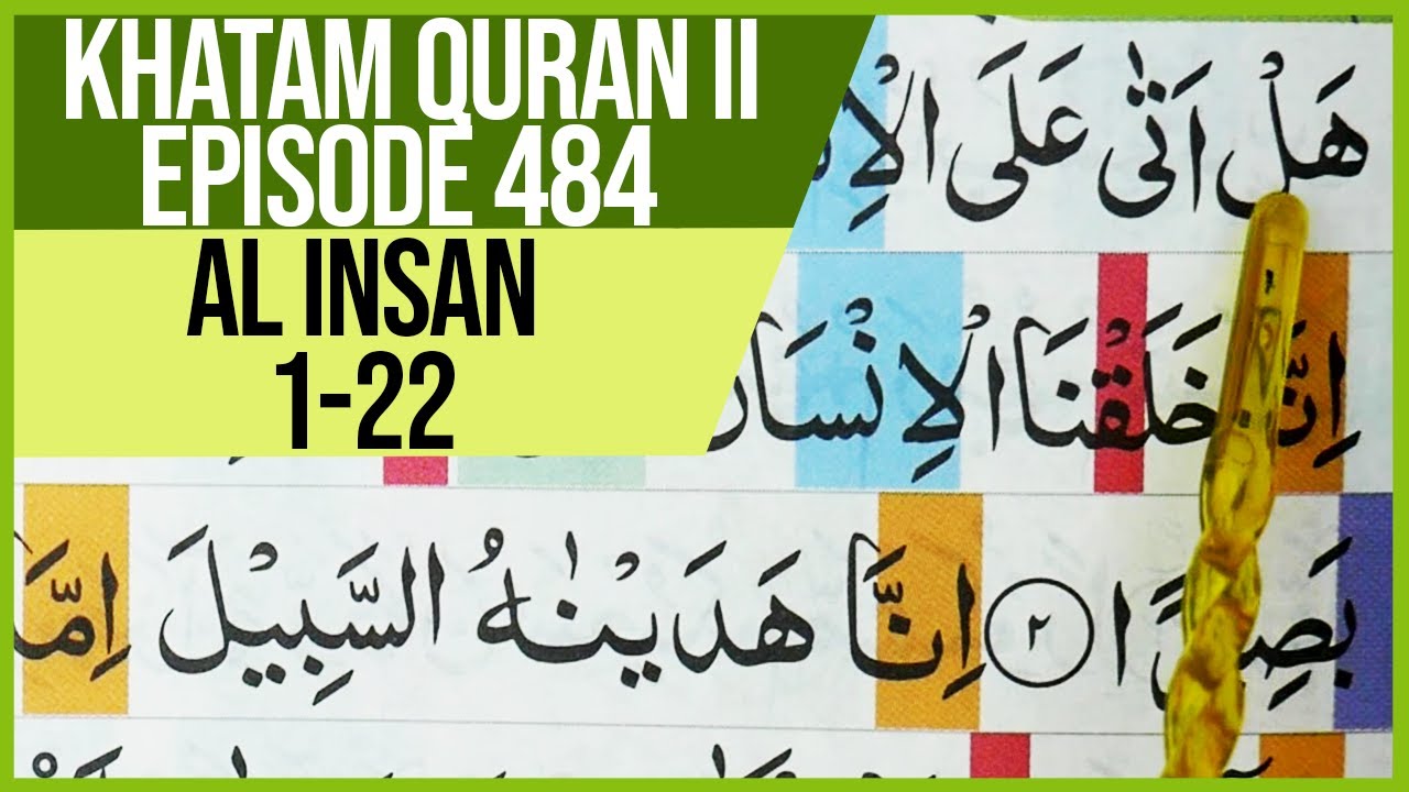 KHATAM QURAN II SURAH AL INSAN AYAT 1-22 TARTIL  BELAJAR MENGAJI PELAN PELAN EP 484