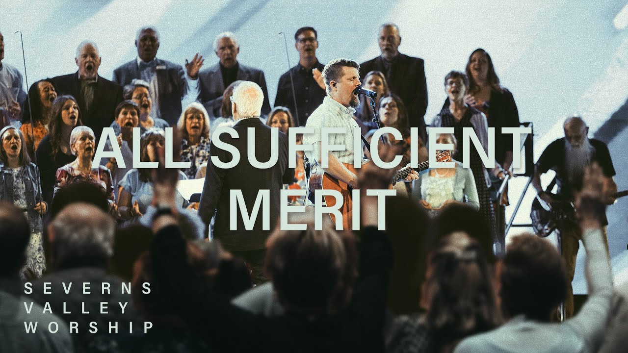 All Sufficient Merit | SV Worship