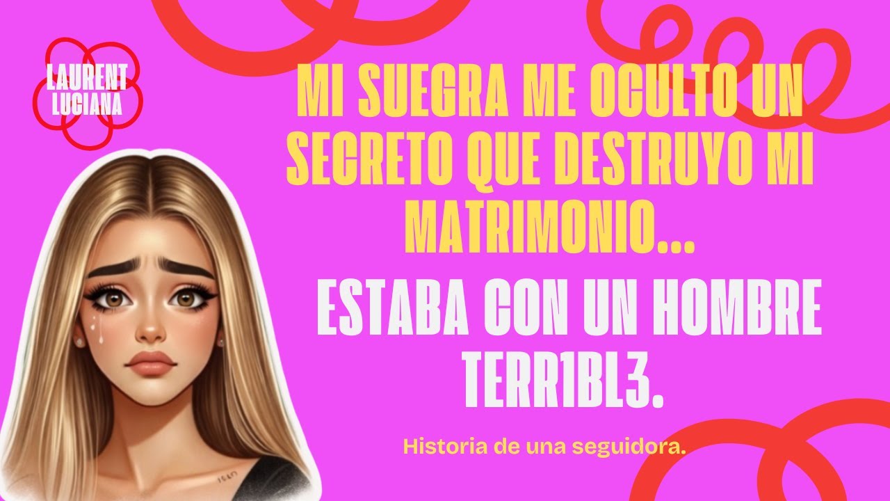 MI SUEGRA ME OCULTO UN SECRETO QUE DESTRUYO MI MATRIMONIO... ESTABA CON UN HOMBRE TERR1BL3