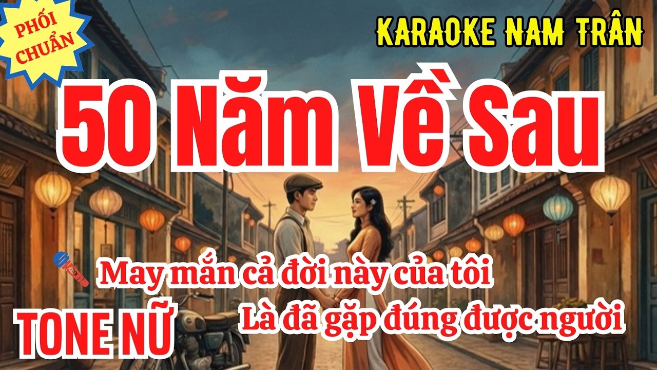 Karaoke 50 Năm Về Sau Tone Nữ | Nam Trân