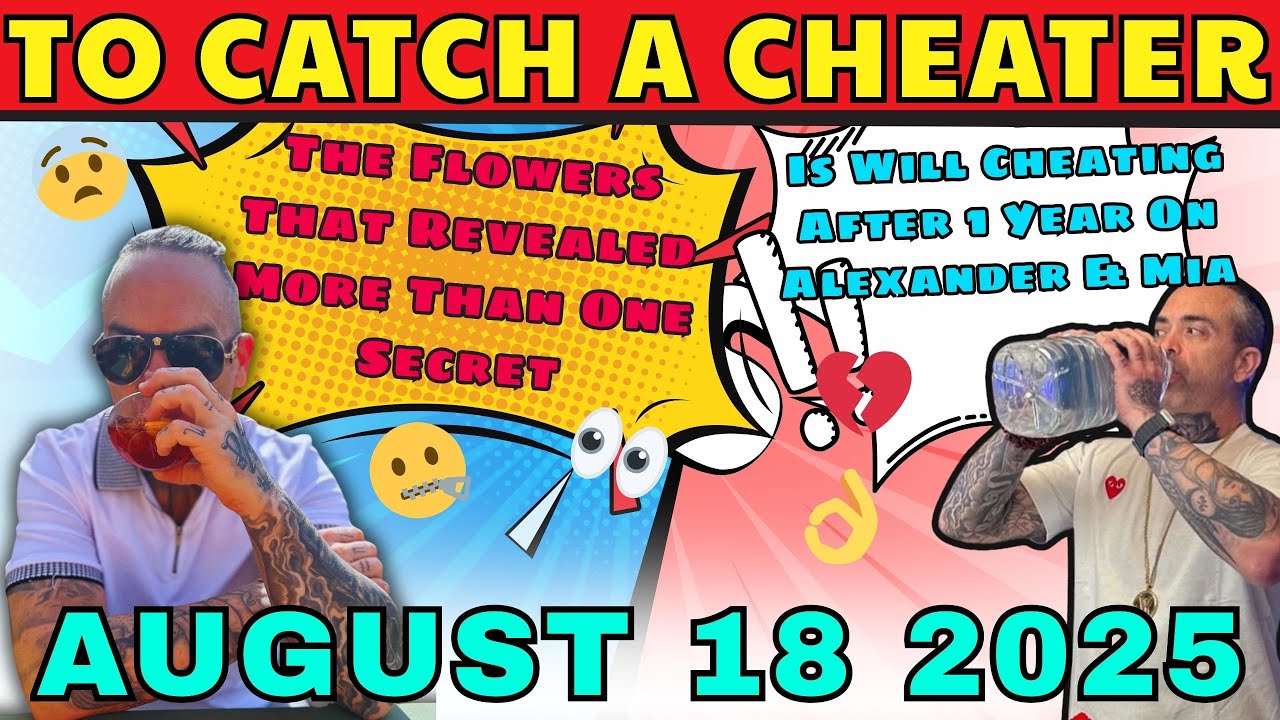 To Catch a Cheater AUGUST 18 2025 | The Flowers That Revealed More Than One Secret | Caught on Live