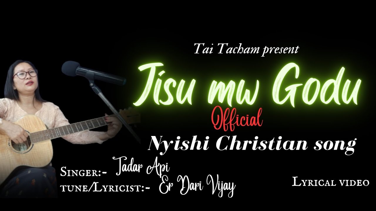 Jisu Mw Godu| Official Nyishi Christian Lyrics Video | Gospel Song|   Tune & Lyricist Er. Dari Vijay