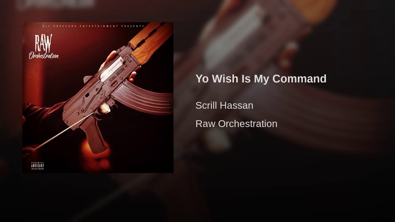 Scrill Hassan - Yo Wish Is My Command (Official Audio)